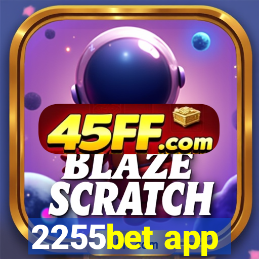 2255bet app